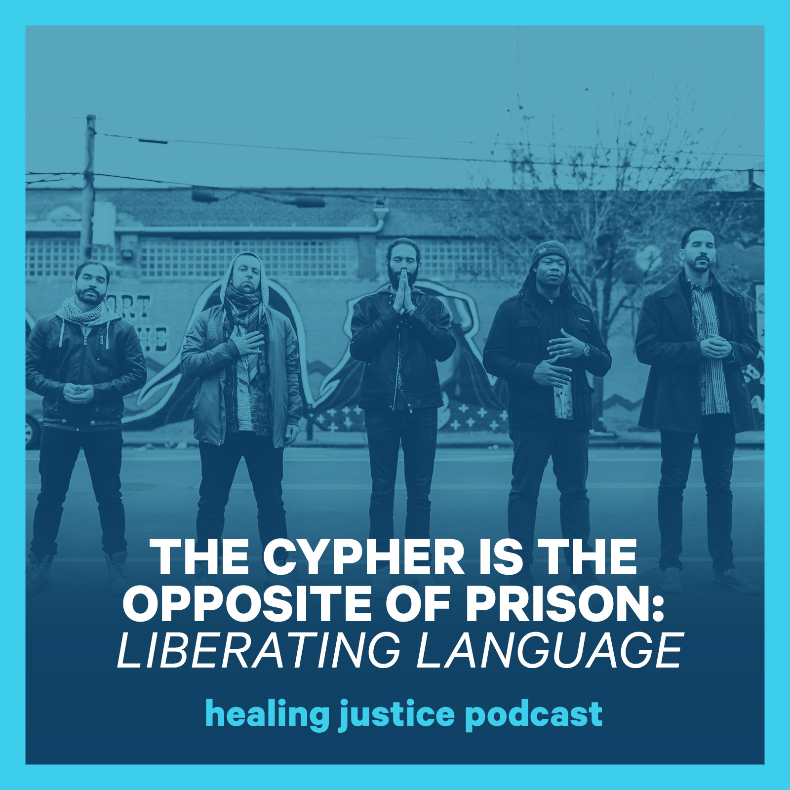cover of episode 23 The Cypher is the Opposite of Prison: Liberating Language -- The Peace Poets