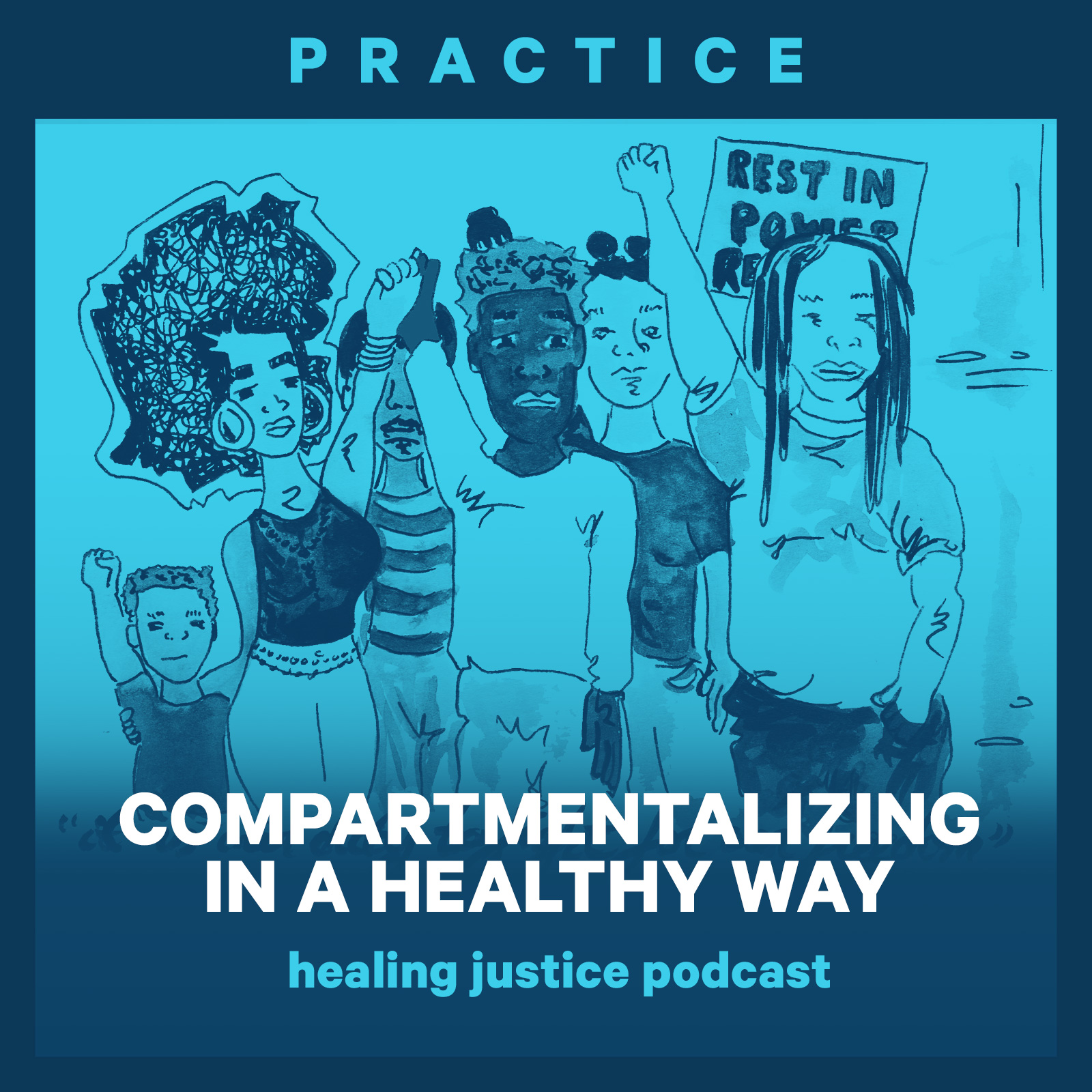 cover of episode 27 Practice: Compartmentalizing in a Healthy Way with Je Naé Taylor of BYP100 Healing & Safety Council