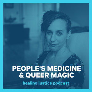 28 People's Medicine & Queer Magic -- Dori Midnight