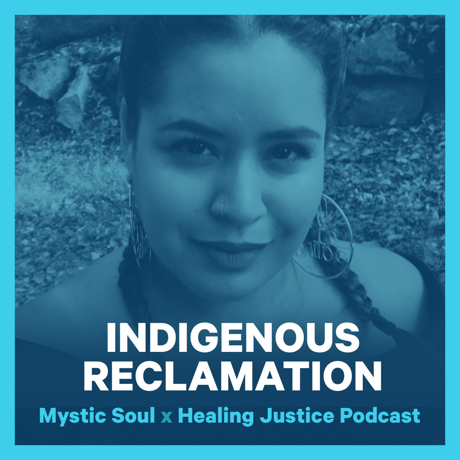 cover of episode 29 Indigenous Reclamation -- Mystic Soul (AnaYelsi Velasco-Sanchez, Ra Mendoza, & Teresa P Mateus)