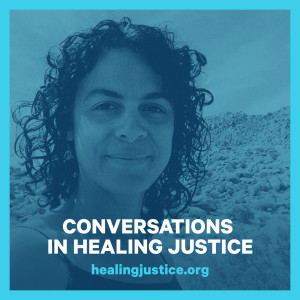 02 Conversations in Healing Justice -- Shawna Wakefield & Teresa Pasquale Mateus