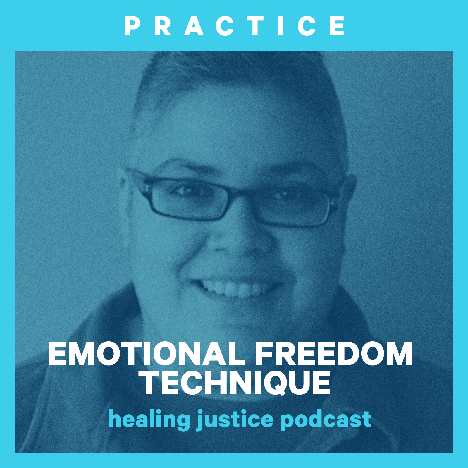 cover of episode 07 Practice: Emotional Freedom Technique with Geleni Fontaine of Third Root Community Health Center