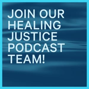 Healing Justice Podcast is hiring!