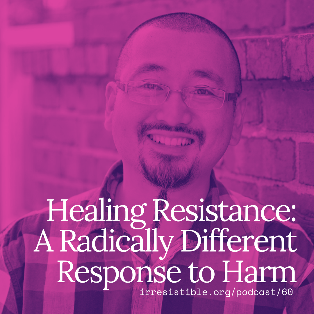 cover of episode Healing Resistance: A Radically Different Response to Harm (Kazu Haga & Carlos Saavedra)