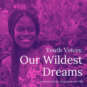 Youth Voices: Our Wildest Dreams