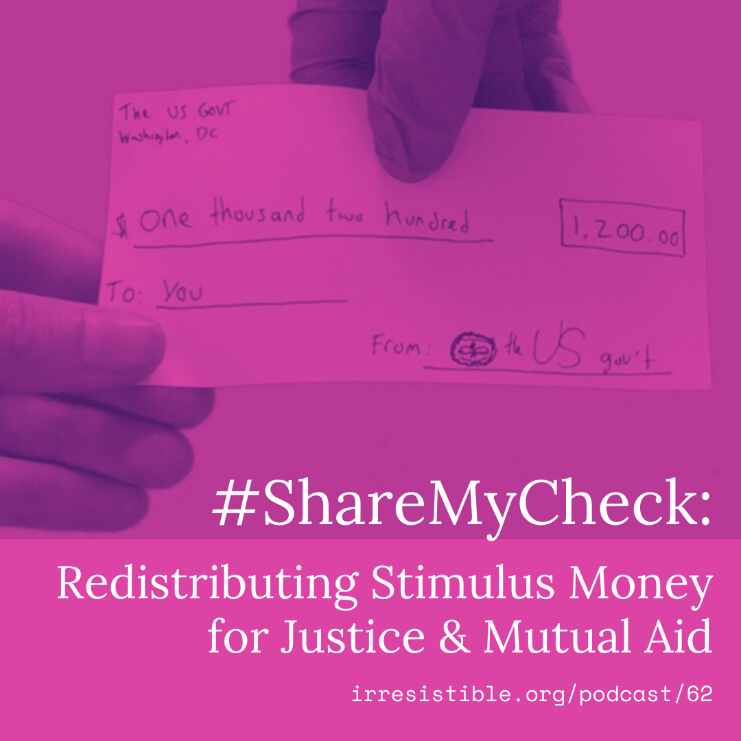 cover of episode #ShareMyCheck: Redistributing Stimulus Money for Justice & Mutual Aid (with Resource Generation & Movimiento Cosecha)