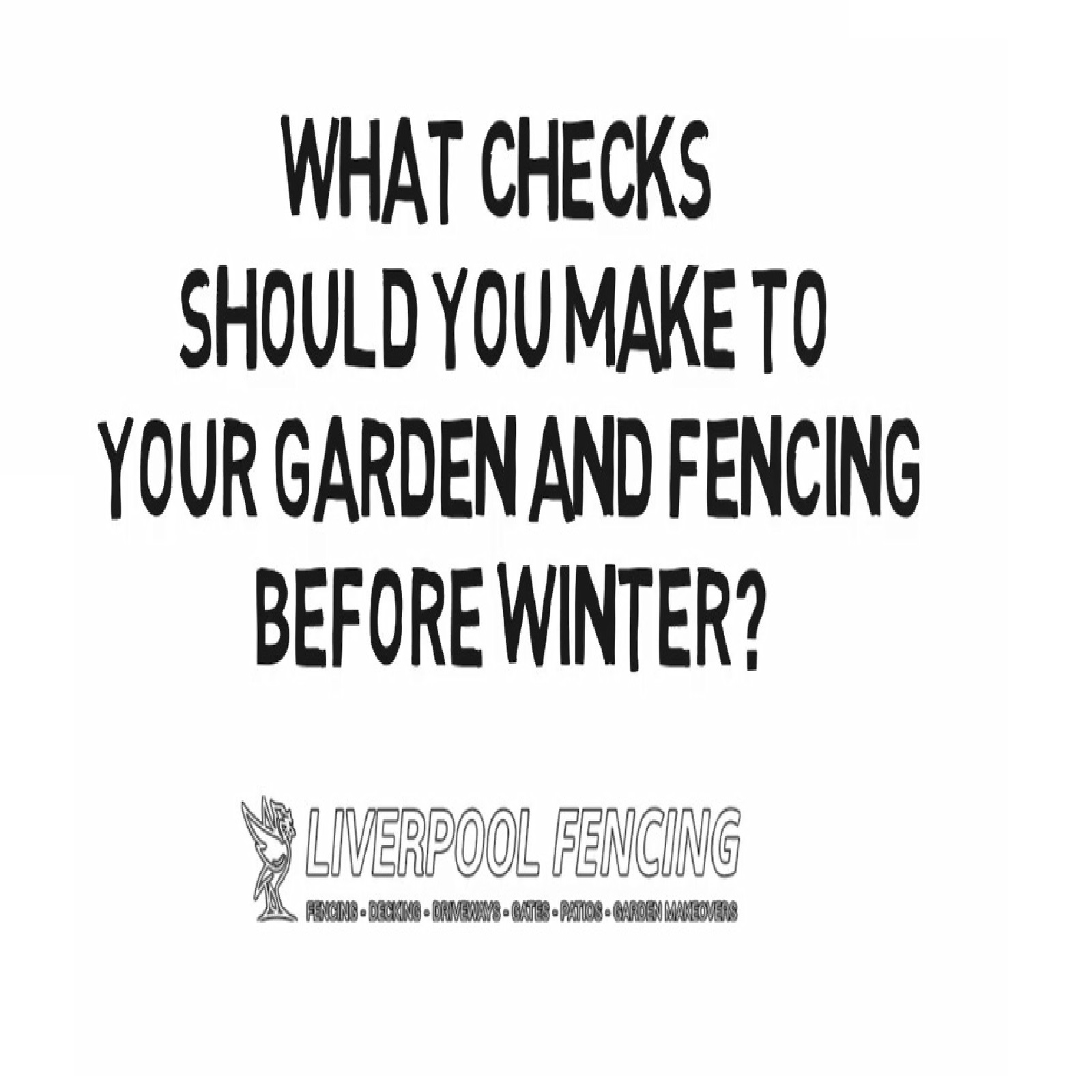 What Checks Should You Make To Your Garden And Fencing Before Winter?