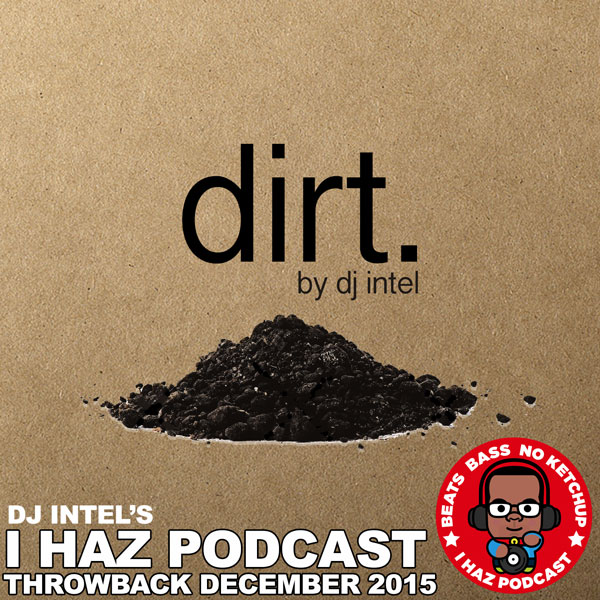 I Haz Podcast Throwback December: dirt.