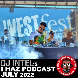 I Haz Podcast July 2022