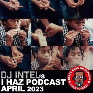 I Haz Podcast April 2023