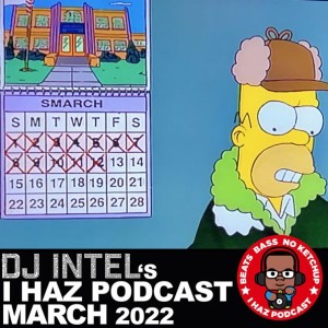 I Haz Podcast March 2022