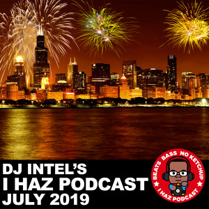 I Haz Podcast July 2019: FSC Mix