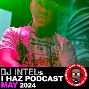 I Haz Podcast May 2024