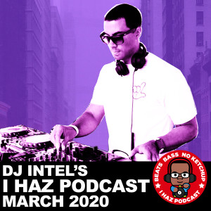 I Haz Podcast March 2020