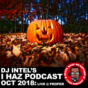 I Haz Podcast October 2018: Live at Proper