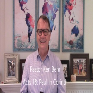 Acts 18: 1-21 Paul in Corinth