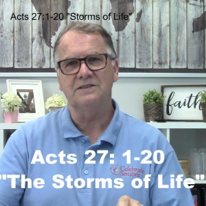 Acts 27:1-20 ”Storms of Life”