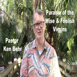 Matthew 25: 1-13 Parable of the Wise and Foolish Virgins