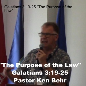 Galatians 3:19-25 ”The Purpose of the Law”
