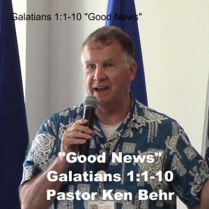 Galatians 1:1-10 ”Good News”