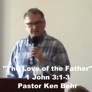 1 John 3:1-3 ”The Love of the Father”