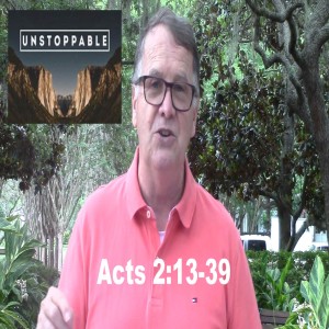 Acts 2:13-39 Unstoppable 