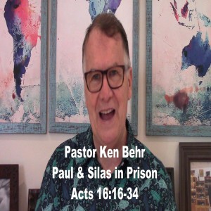Acts 16:16-34 Paul & Silas in Jail