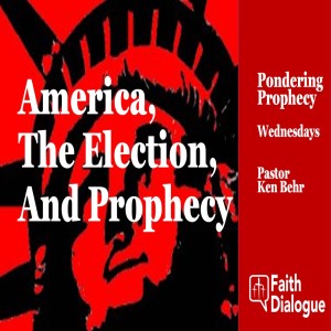 America, The Election & Prophecy