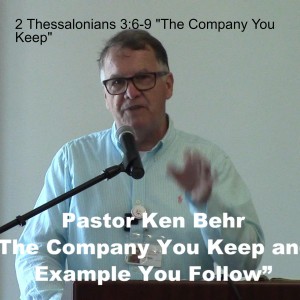 2 Thessalonians 3:6-9 ”The Company You Keep”