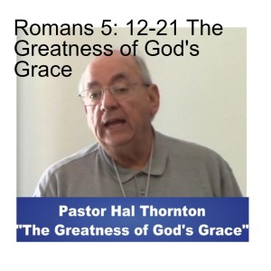 Romans 5: 12-21 The Greatness of God‘s Grace