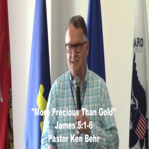 James 5:1-6 ”More Precious Than Gold”