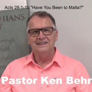Acts 28:1-10 "Have You Been to Malta?"