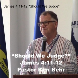 James 4:11-12 ”Should We Judge”