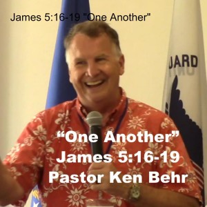 James 5:16-19 ”One Another”