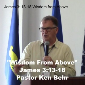 James 3: 13-18 Wisdom from Above