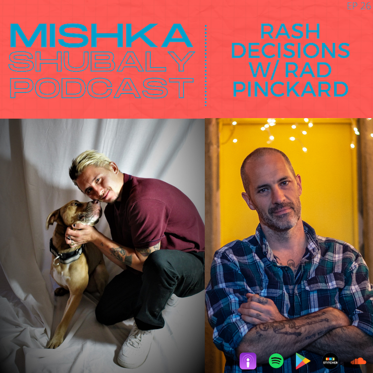 Mishka Shubaly Podcast