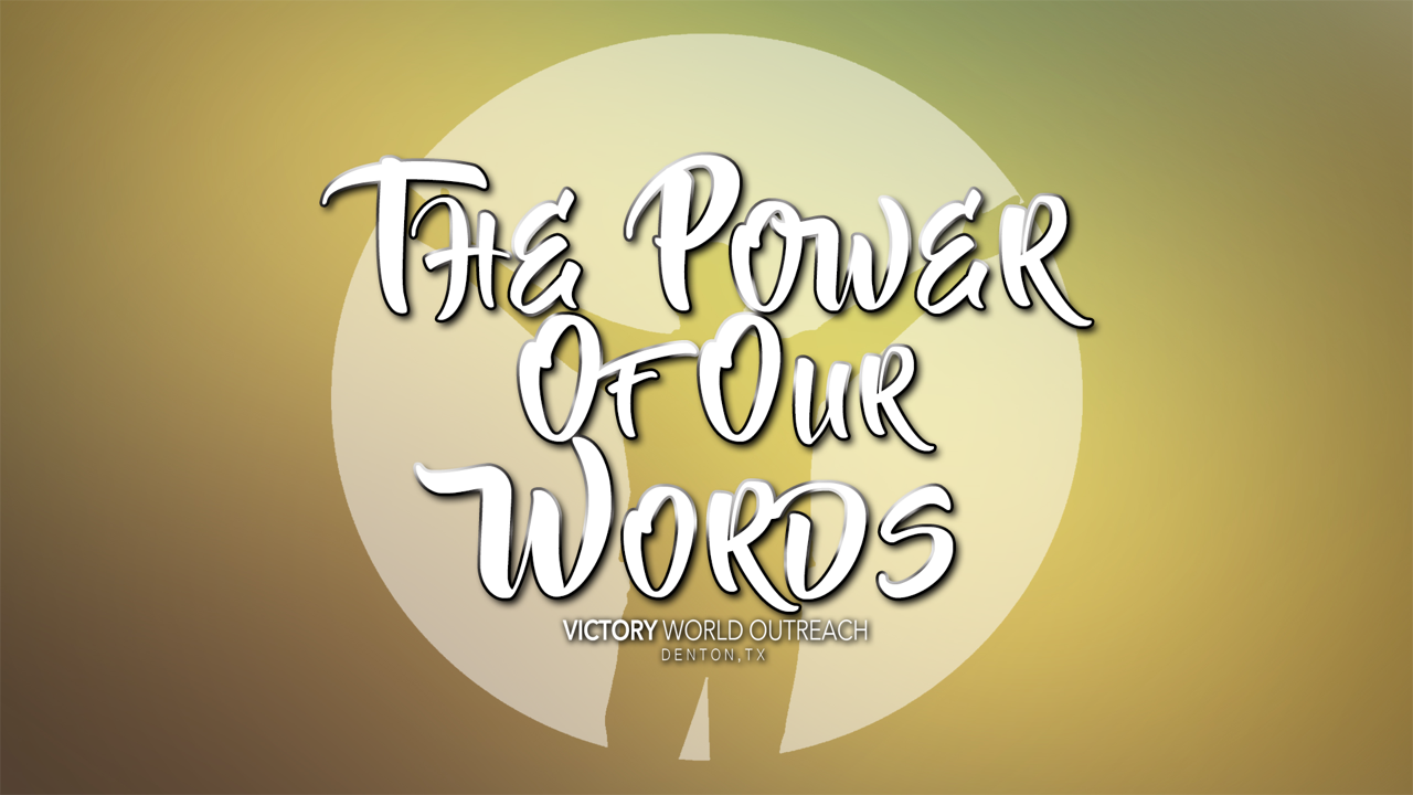 The Power of our Words