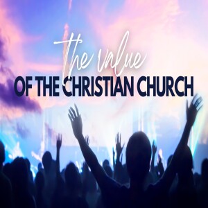 The Value of the Christian Church