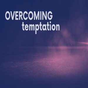 Overcoming Temptation