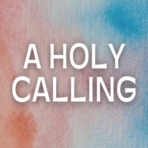 A Holy calling