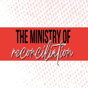 The Ministry of Reconciliation