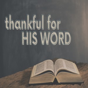 Thankful For His Word