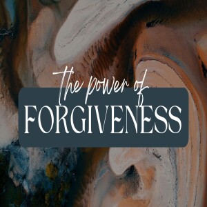The power of forgiveness