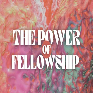 The Power in Fellowship