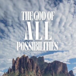 The God of Possibilities