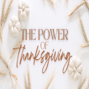 The Power of Thanksgiving