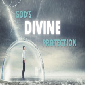 God's Divine Protection