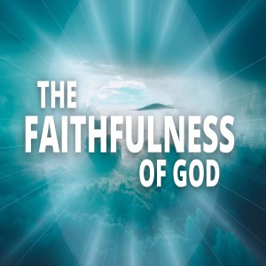 The Faithfulness of God