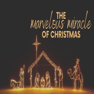 Marvelous Miracle of Christmas