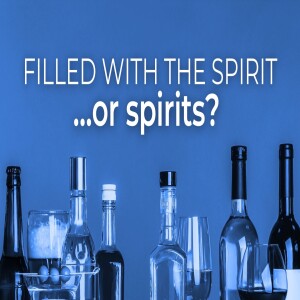 Filled With The Spirit or Spirits?